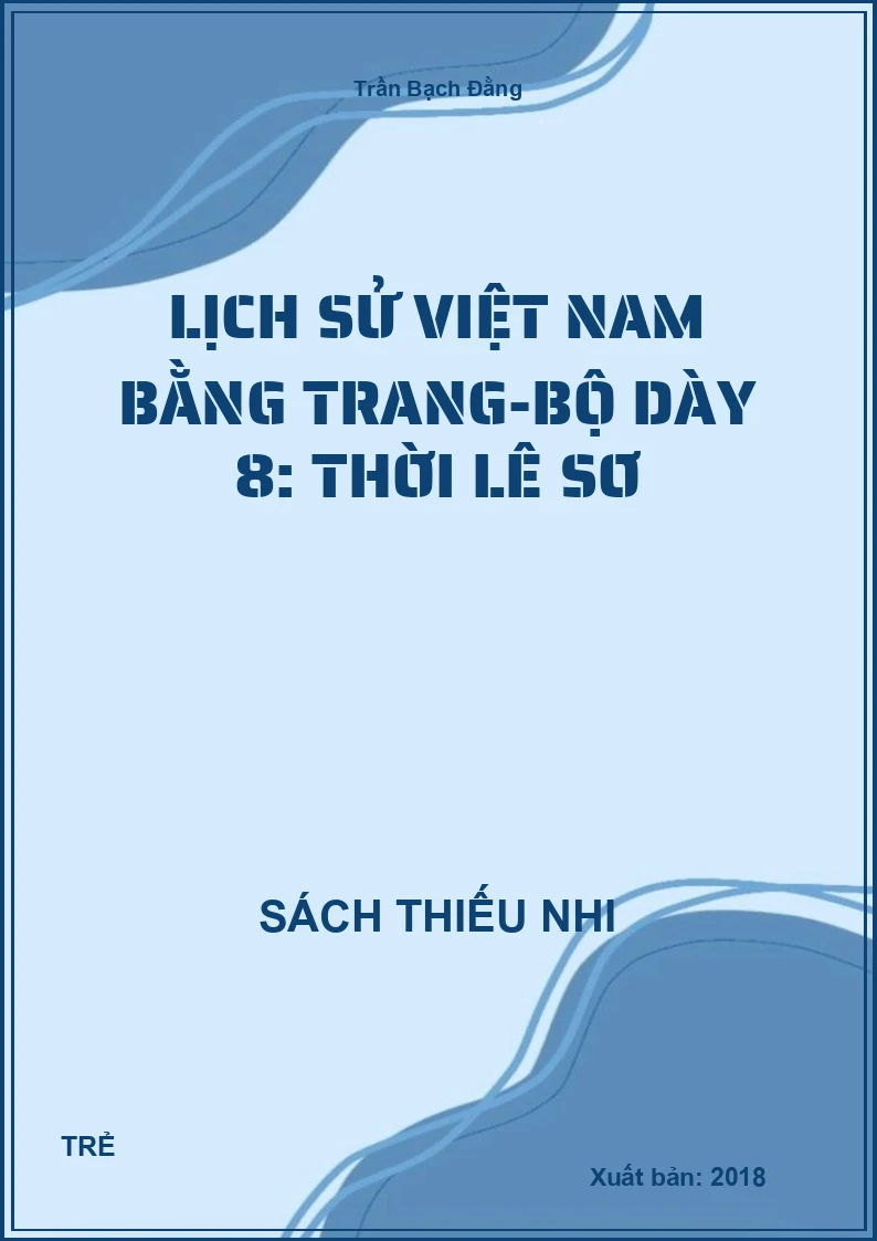 Lịch Sử Việt Nam Bằng Trang-Bộ Dày 8: Thời Lê Sơ