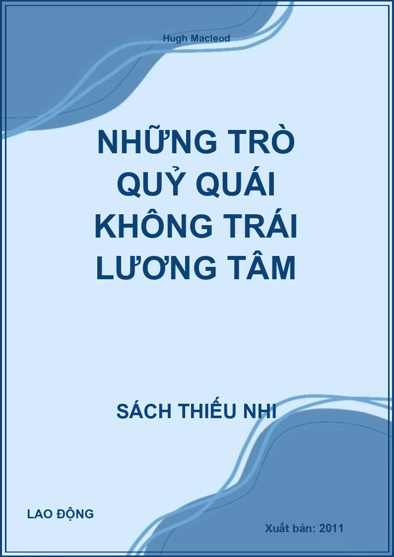 Những Trò Quỷ Quái Không Trái Lương Tâm