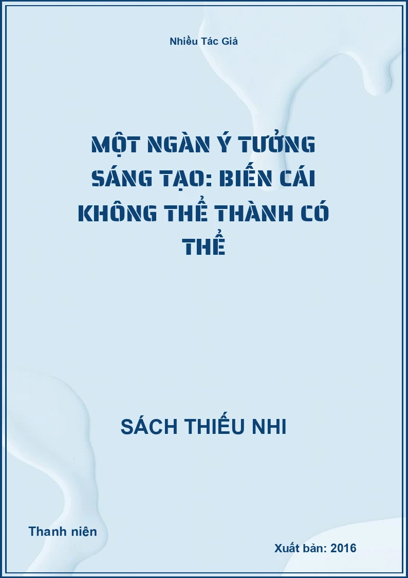 Một Ngàn Ý Tưởng Sáng Tạo: Biến Cái Không Thể Thành Có Thể