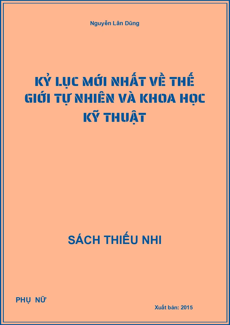 Kỷ Lục Mới Nhất Về Thế Giới Tự Nhiên Và Khoa Học Kỹ Thuật