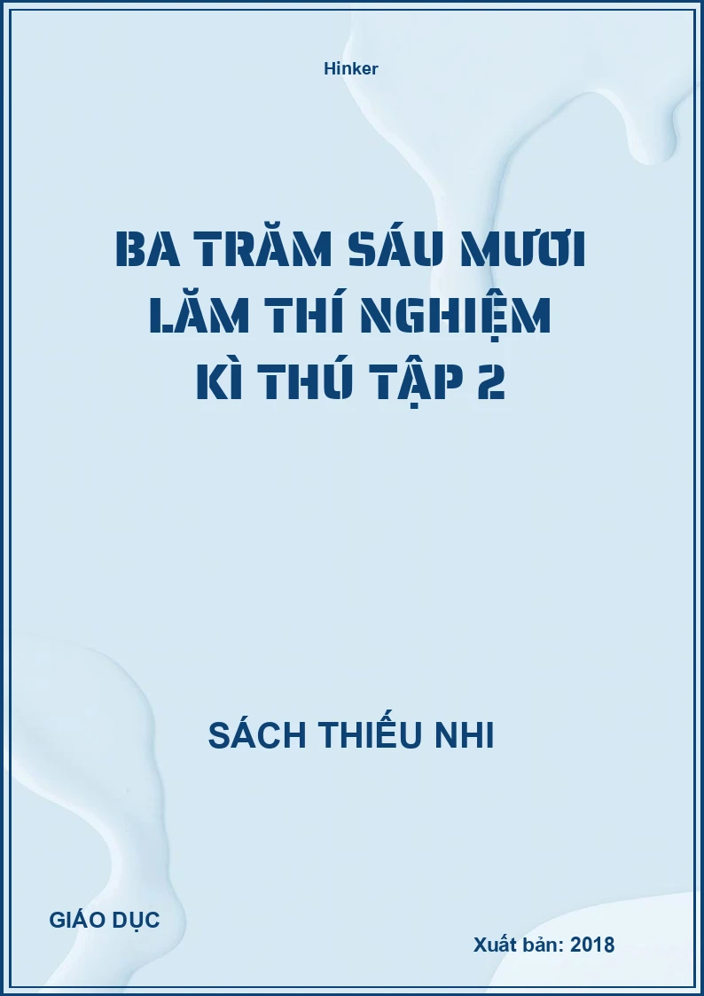 Ba Trăm Sáu Mươi Lăm Thí Nghiệm Kì Thú Tập 2