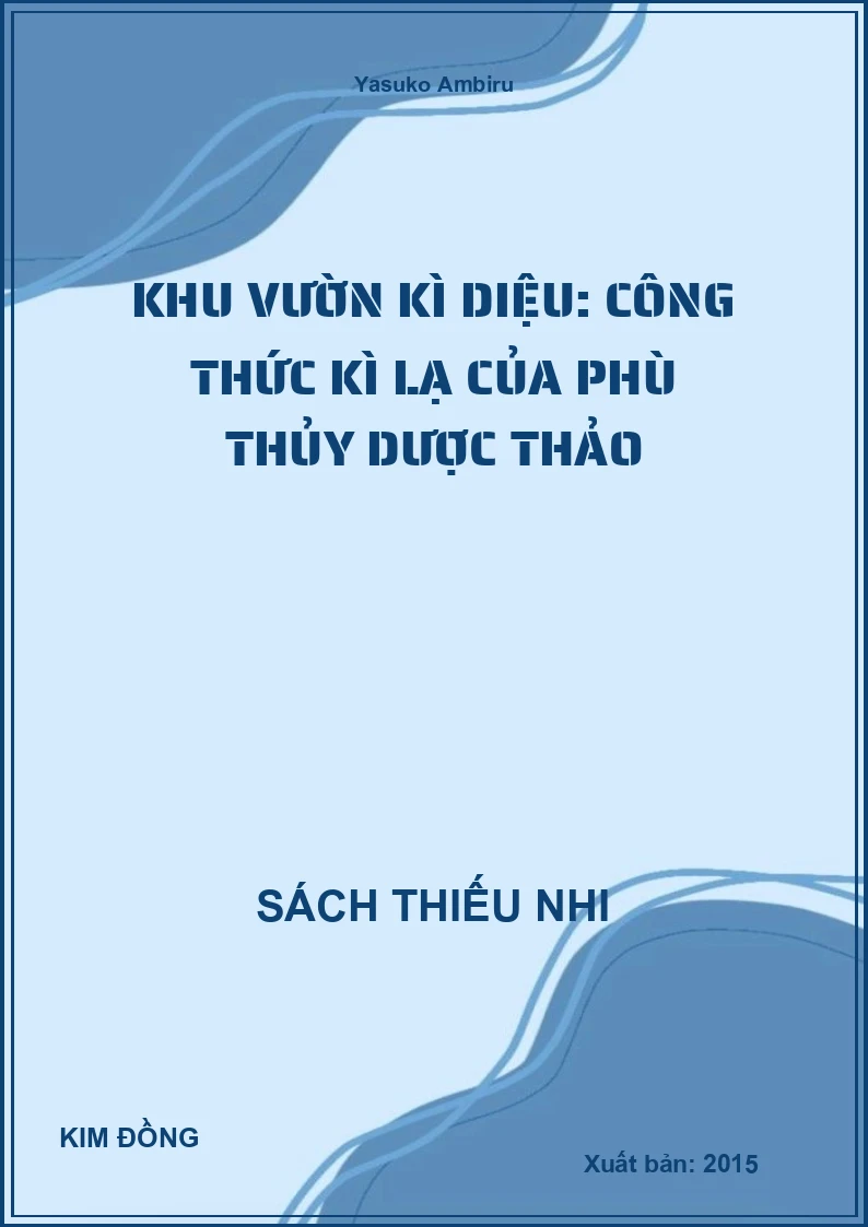 Khu Vườn Kì Diệu: Công Thức Kì Lạ Của Phù Thủy Dược Thảo