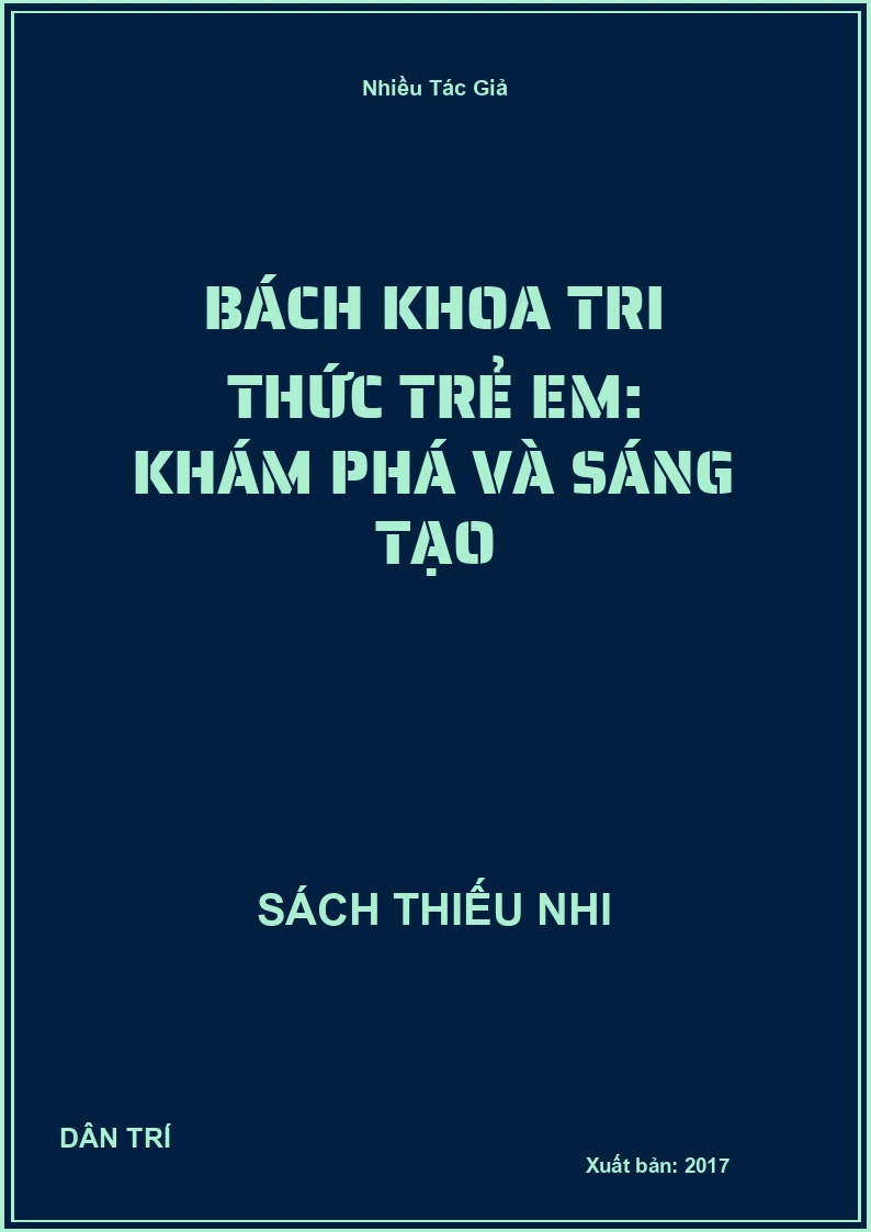 Bách Khoa Tri Thức Trẻ Em: Khám Phá Và Sáng Tạo