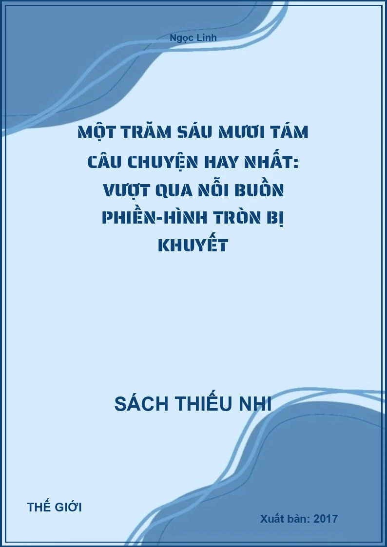 Một Trăm Sáu Mươi Tám Câu Chuyện Hay Nhất: Vượt Qua Nỗi Buồn Phiền-Hình Tròn Bị Khuyết