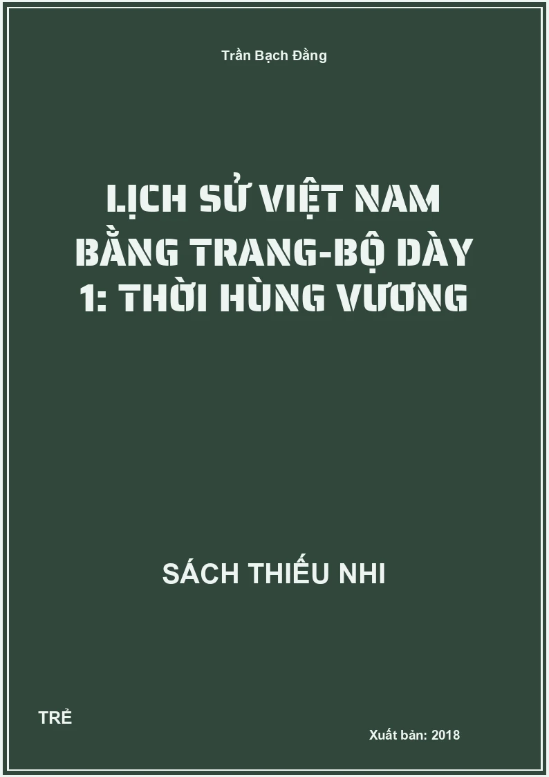 Lịch Sử Việt Nam Bằng Trang-Bộ Dày 1: Thời Hùng Vương