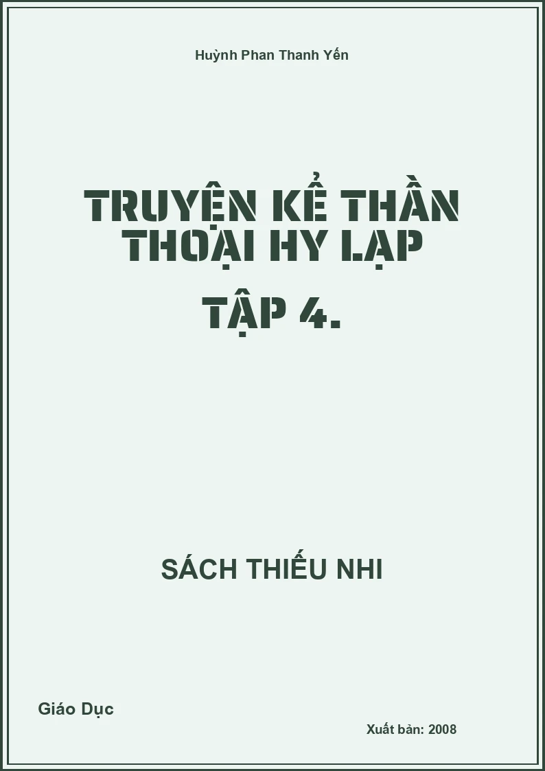 Truyện Kể Thần Thoại Hy Lạp Tập 4.