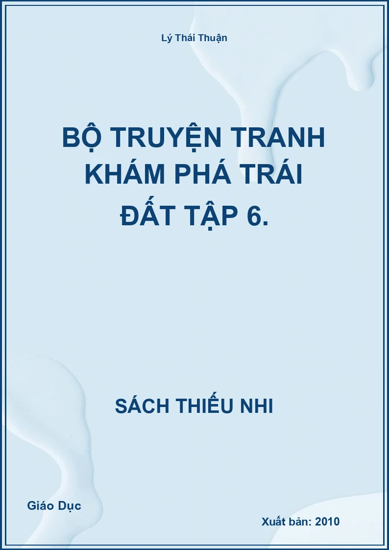 Bộ Truyện Tranh Khám Phá Trái Đất Tập 6.