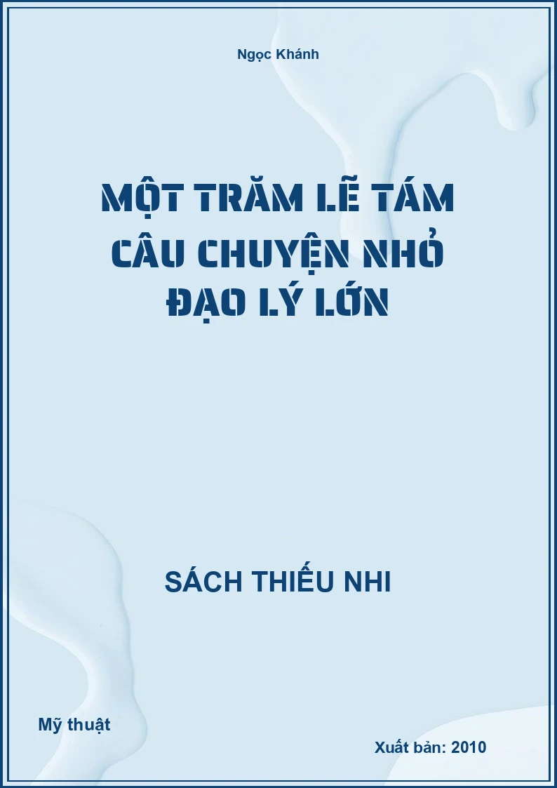 Một Trăm Lẽ Tám Câu Chuyện Nhỏ Đạo Lý Lớn