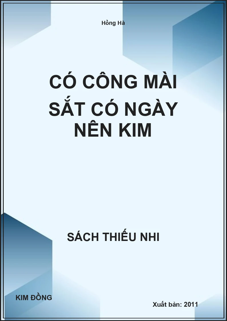 Có Công Mài Sắt Có Ngày Nên Kim
