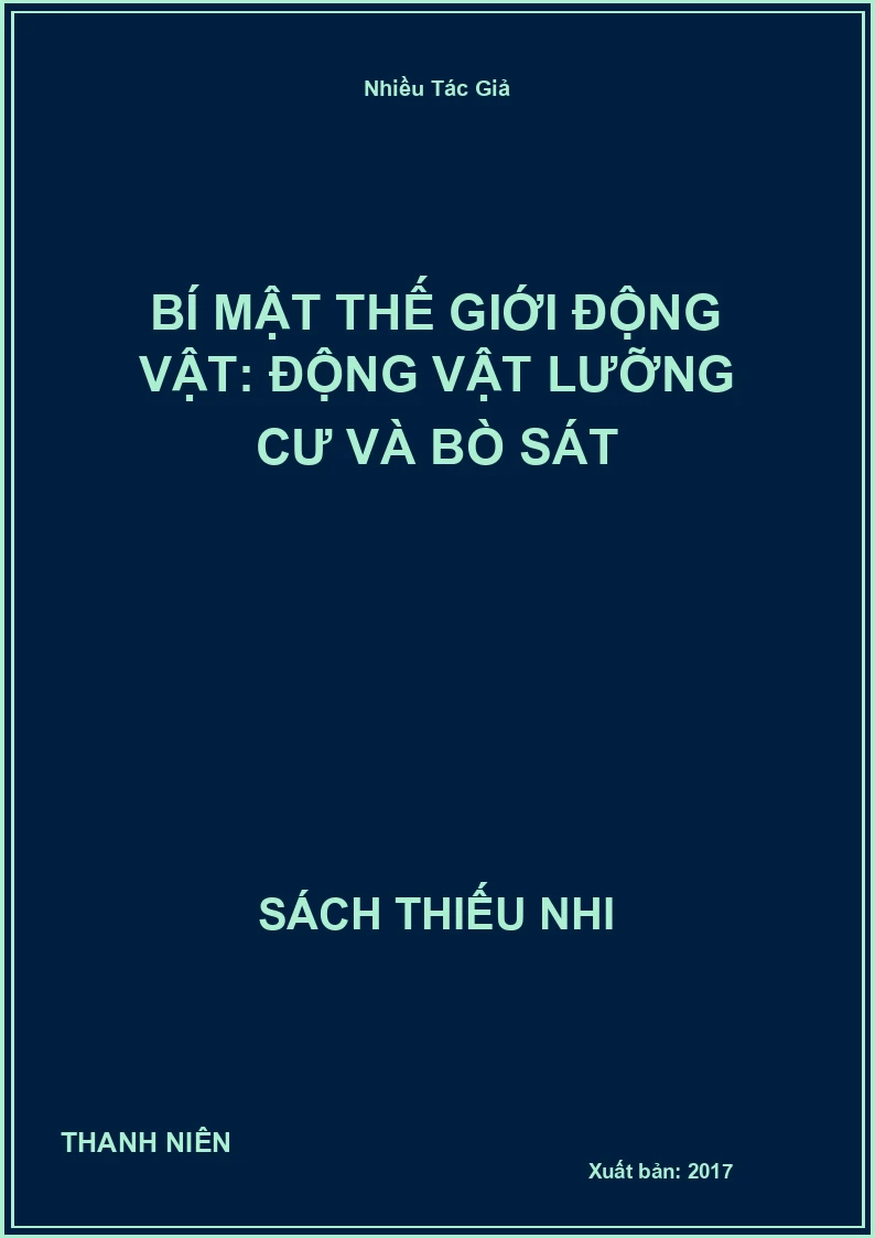 Bí Mật Thế Giới Động Vật: Động Vật Lưỡng Cư Và Bò Sát