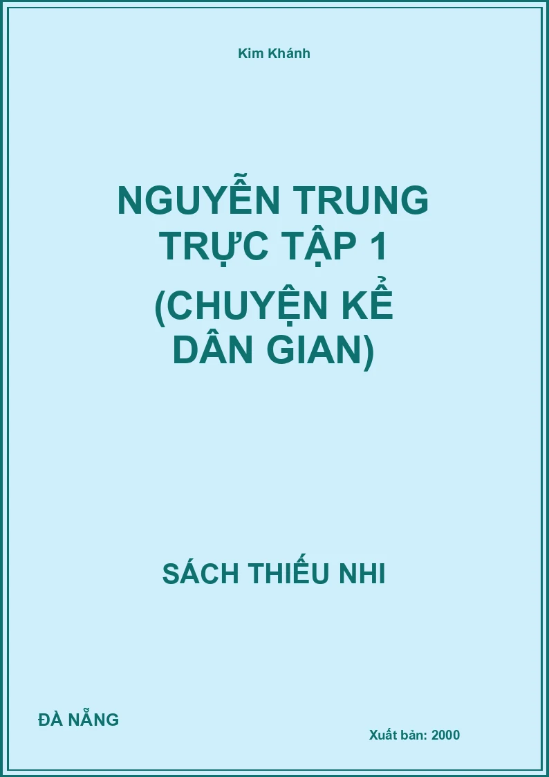 Nguyễn Trung Trực Tập 1 (Chuyện Kể Dân Gian)