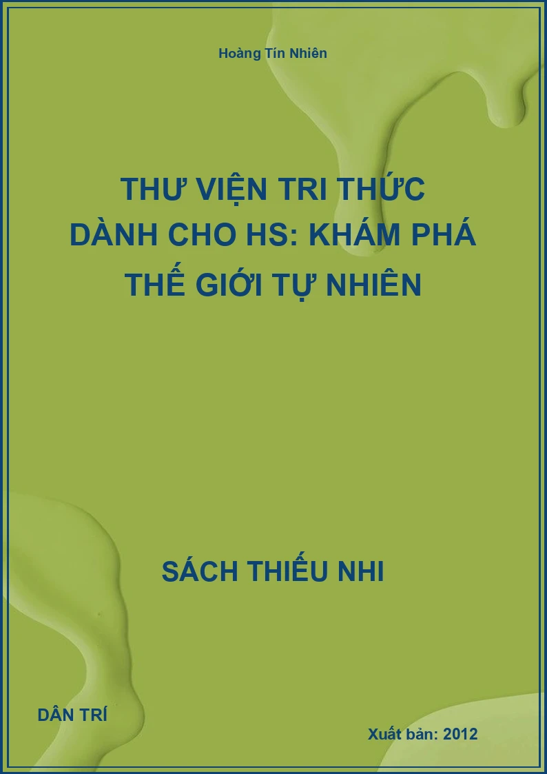 Thư Viện Tri Thức Dành Cho Hs: Khám Phá Thế Giới Tự Nhiên