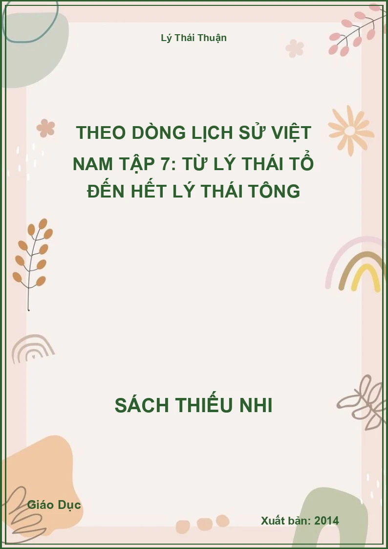 Theo Dòng Lịch Sử Việt Nam Tập 7: Từ Lý Thái Tổ Đến Hết Lý Thái Tông