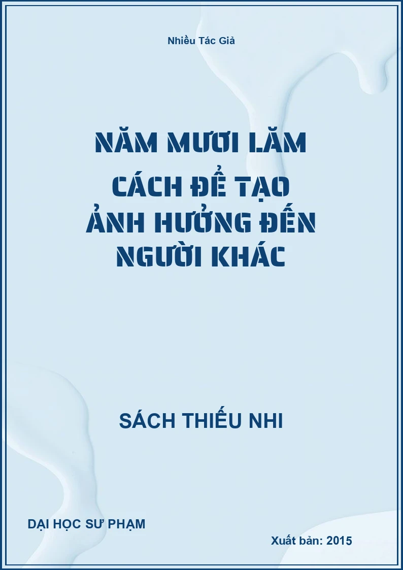 Năm Mươi Lăm Cách Để Tạo Ảnh Hưởng Đến Người Khác