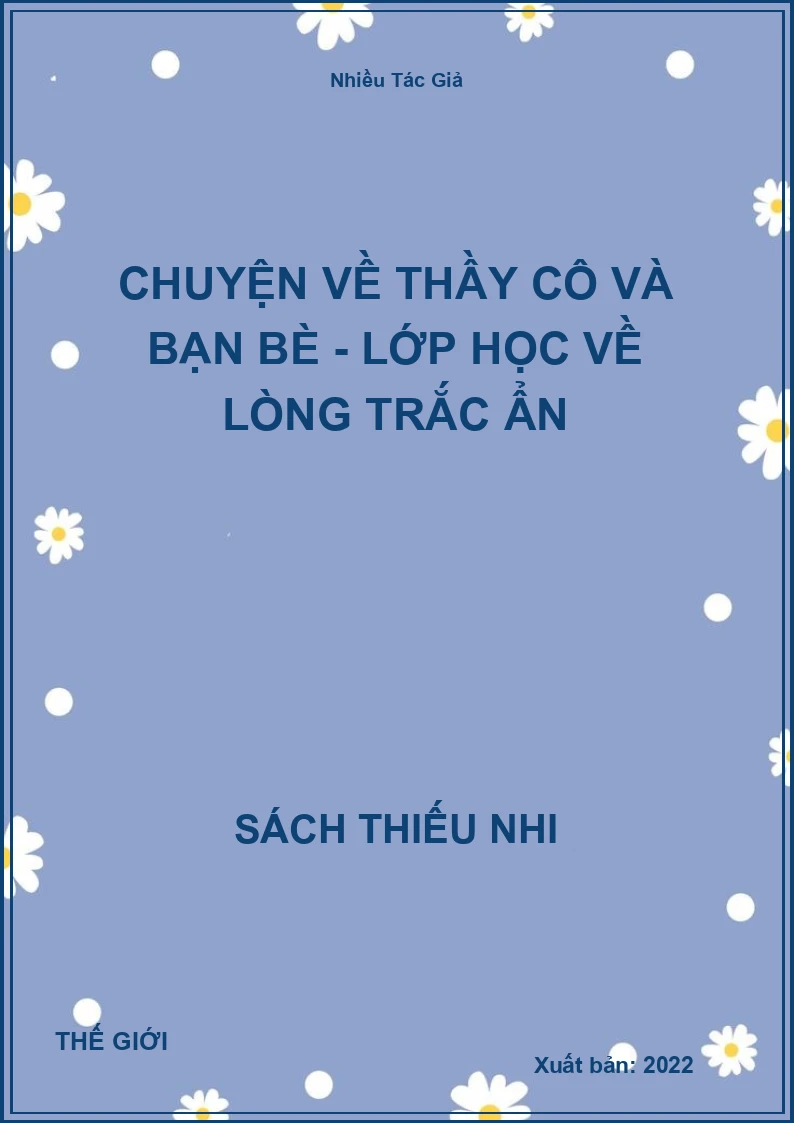 Chuyện Về Thầy Cô Và Bạn Bè - Lớp Học Về Lòng Trắc Ẩn