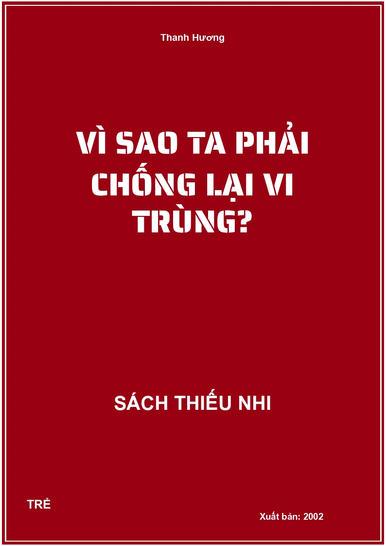 Vì Sao Ta Phải Chống Lại Vi Trùng?