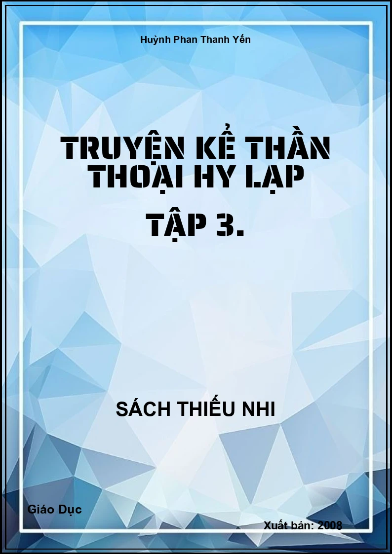 Truyện Kể Thần Thoại Hy Lạp Tập 3.
