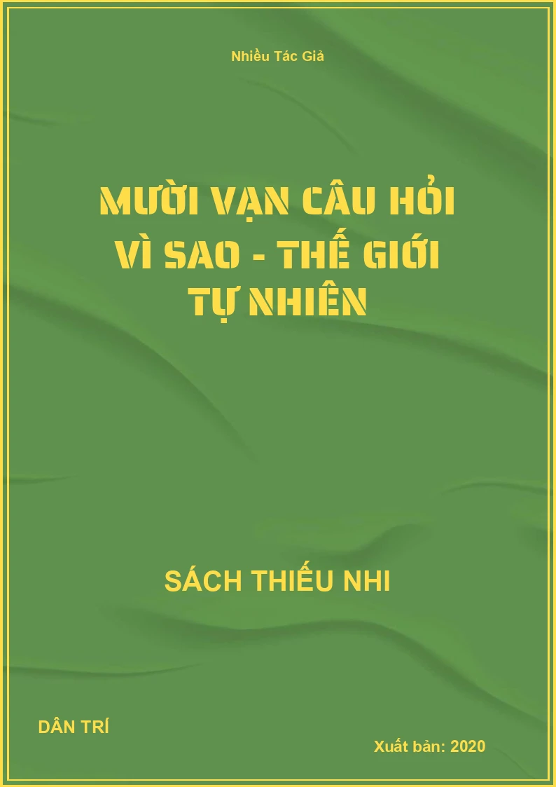 Mười Vạn Câu Hỏi Vì Sao - Thế Giới Tự Nhiên