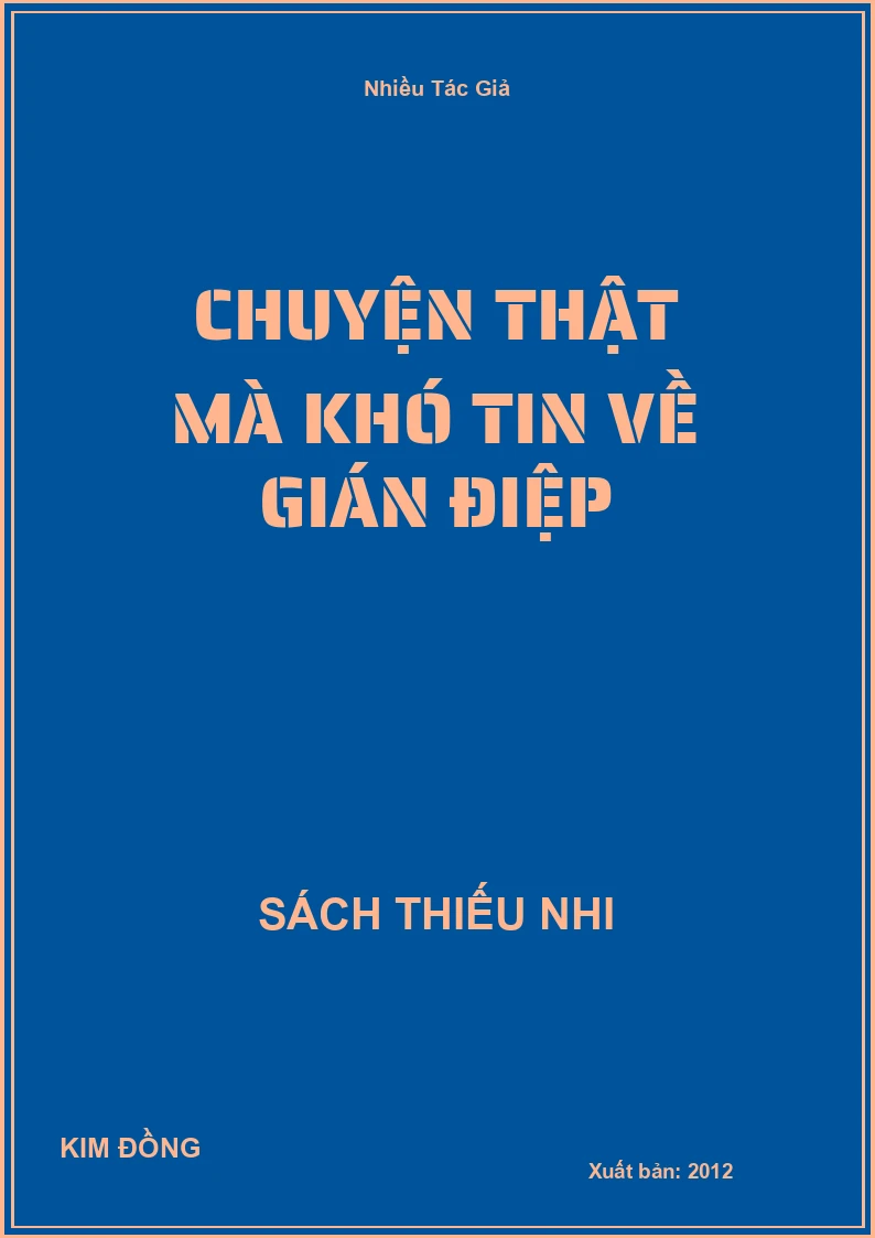 Chuyện Thật Mà Khó Tin Về Gián Điệp