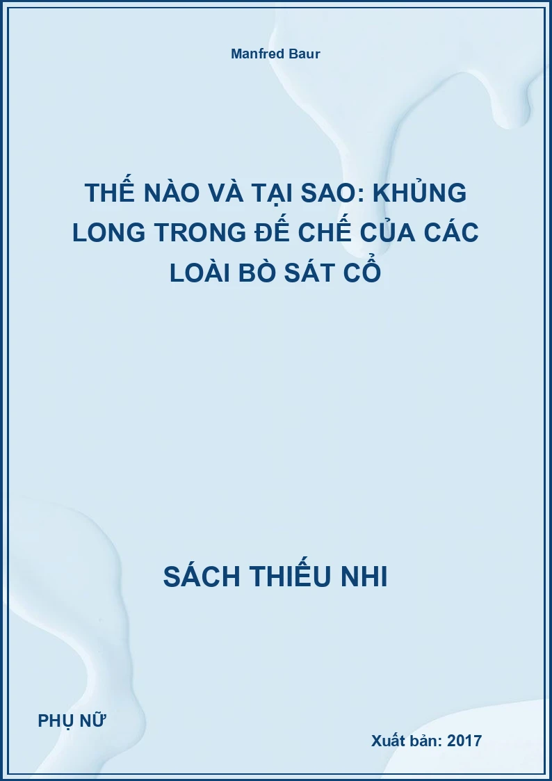 Thế Nào Và Tại Sao: Khủng Long Trong Đế Chế Của Các Loài Bò Sát Cổ