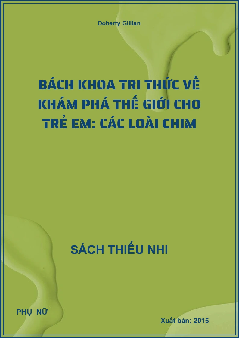 Bách Khoa Tri Thức Về Khám Phá Thế Giới Cho Trẻ Em: Các Loài Chim