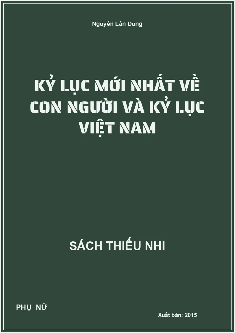 Kỷ Lục Mới Nhất Về Con Người Và Kỷ Lục Việt Nam
