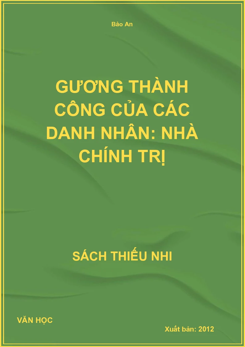 Gương Thành Công Của Các Danh Nhân: Nhà Chính Trị
