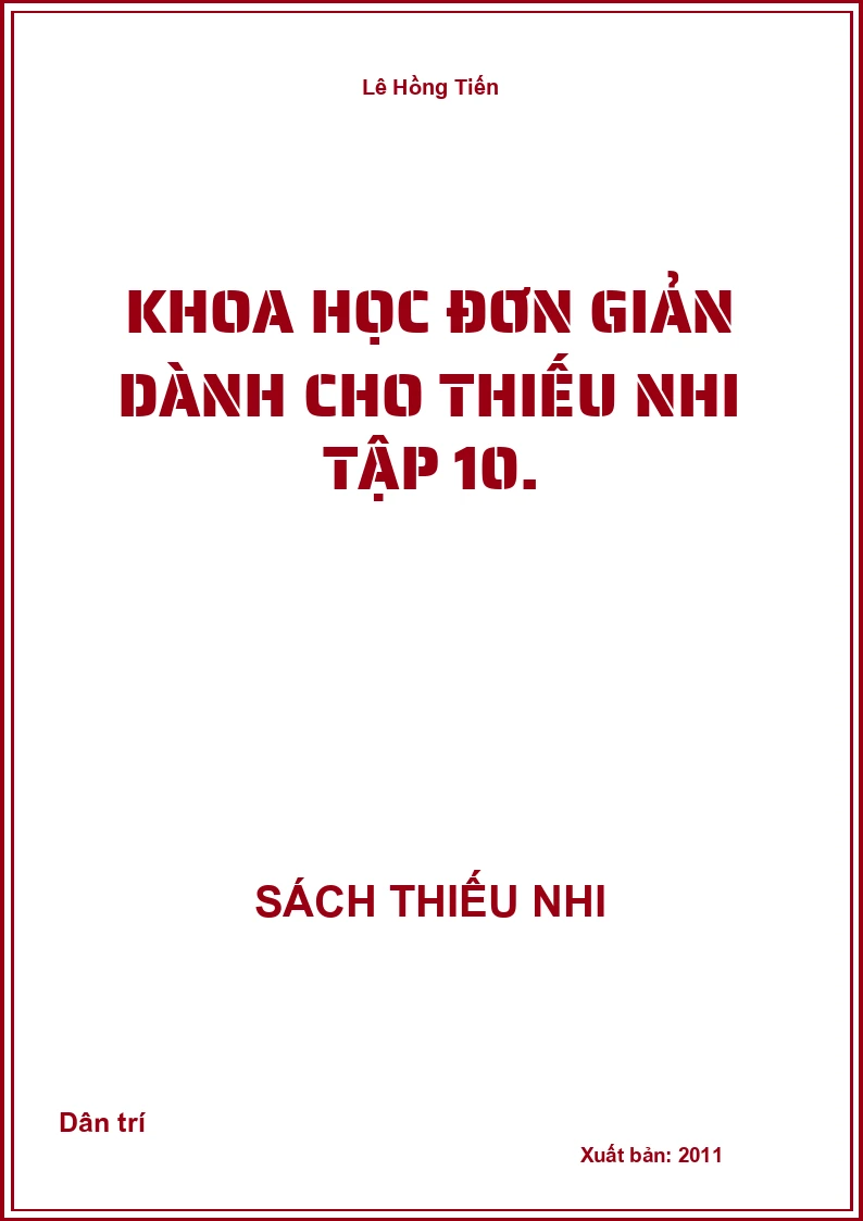 Khoa Học Đơn Giản Dành Cho Thiếu Nhi Tập 10.