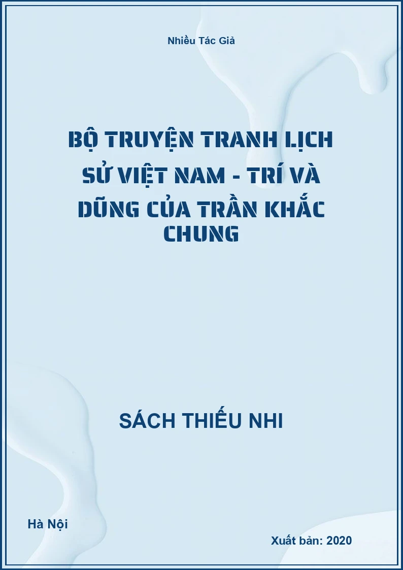 Bộ Truyện Tranh Lịch Sử Việt Nam - Trí Và Dũng Của Trần Khắc Chung