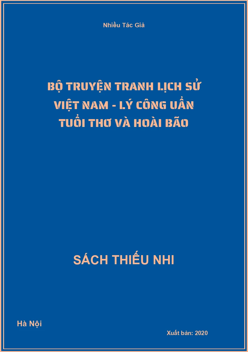 Bộ Truyện Tranh Lịch Sử Việt Nam - Lý Công Uẩn Tuổi Thơ Và Hoài Bão