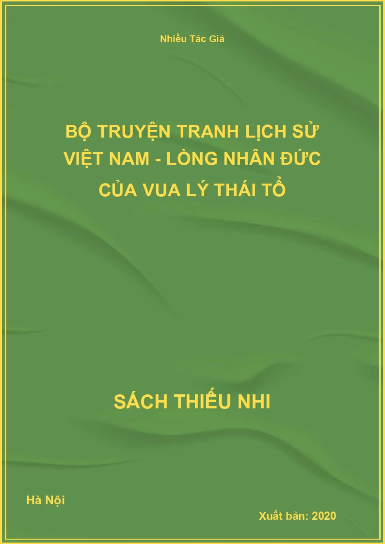 Bộ Truyện Tranh Lịch Sử Việt Nam - Lòng Nhân Đức Của Vua Lý Thái Tổ