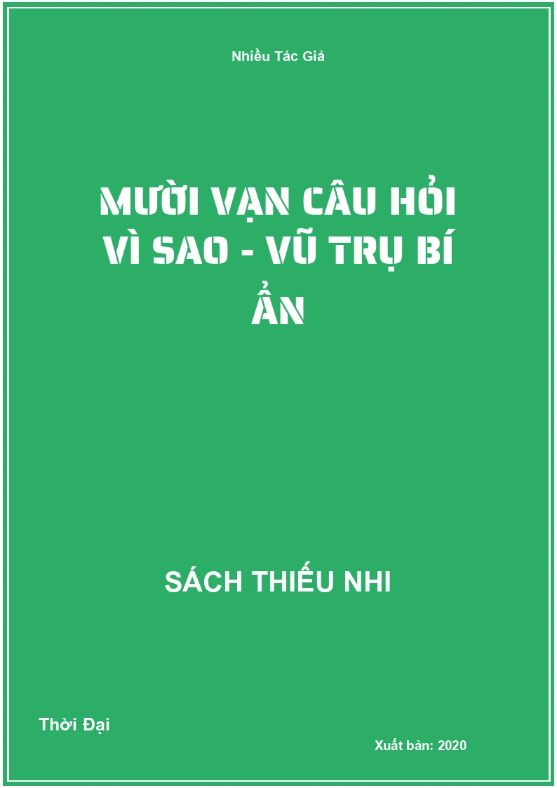 Mười Vạn Câu Hỏi Vì Sao - Vũ Trụ Bí Ẩn