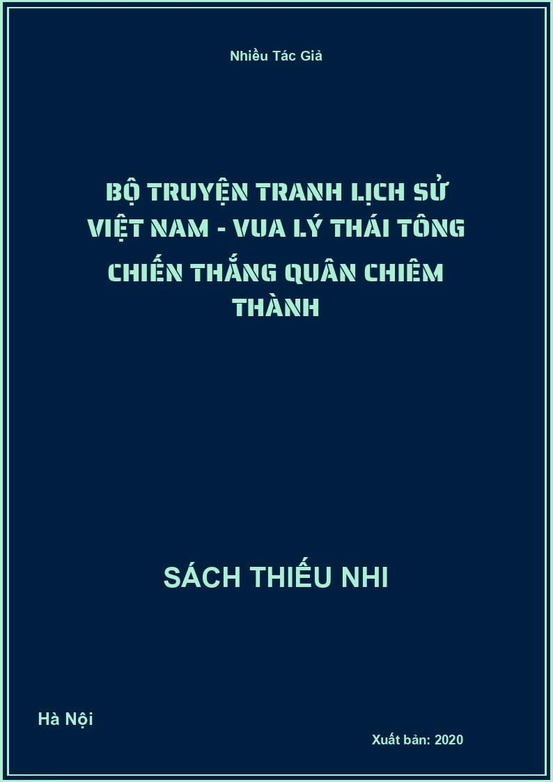 Bộ Truyện Tranh Lịch Sử Việt Nam - Vua Lý Thái Tông Chiến Thắng Quân Chiêm Thành