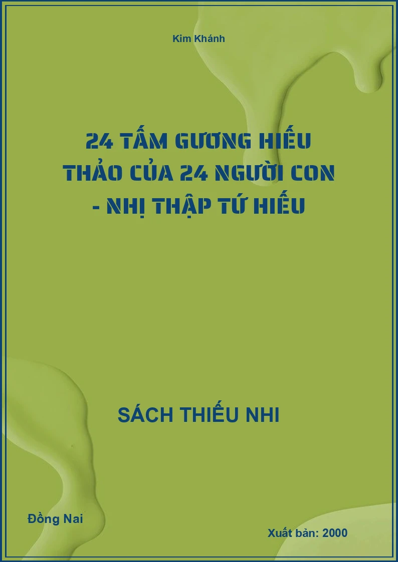 24 Tấm Gương Hiếu Thảo Của 24 Người Con - Nhị Thập Tứ Hiếu