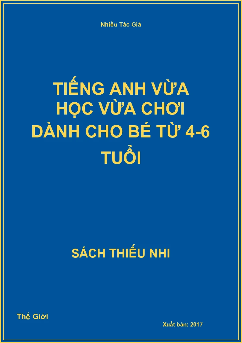 Tiếng Anh Vừa Học Vừa Chơi Dành Cho Bé Từ 4-6 Tuổi