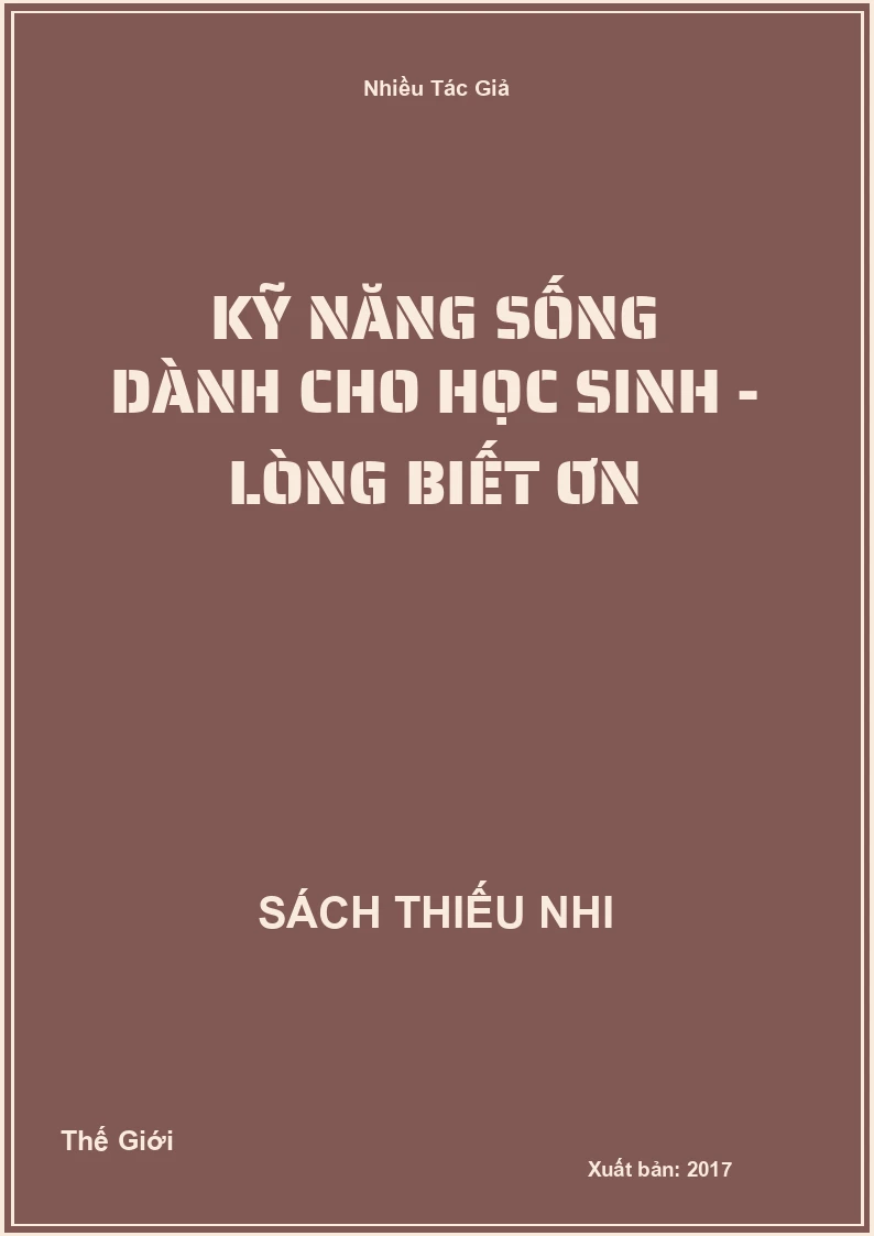 Kỹ Năng Sống Dành Cho Học Sinh - Lòng Biết Ơn