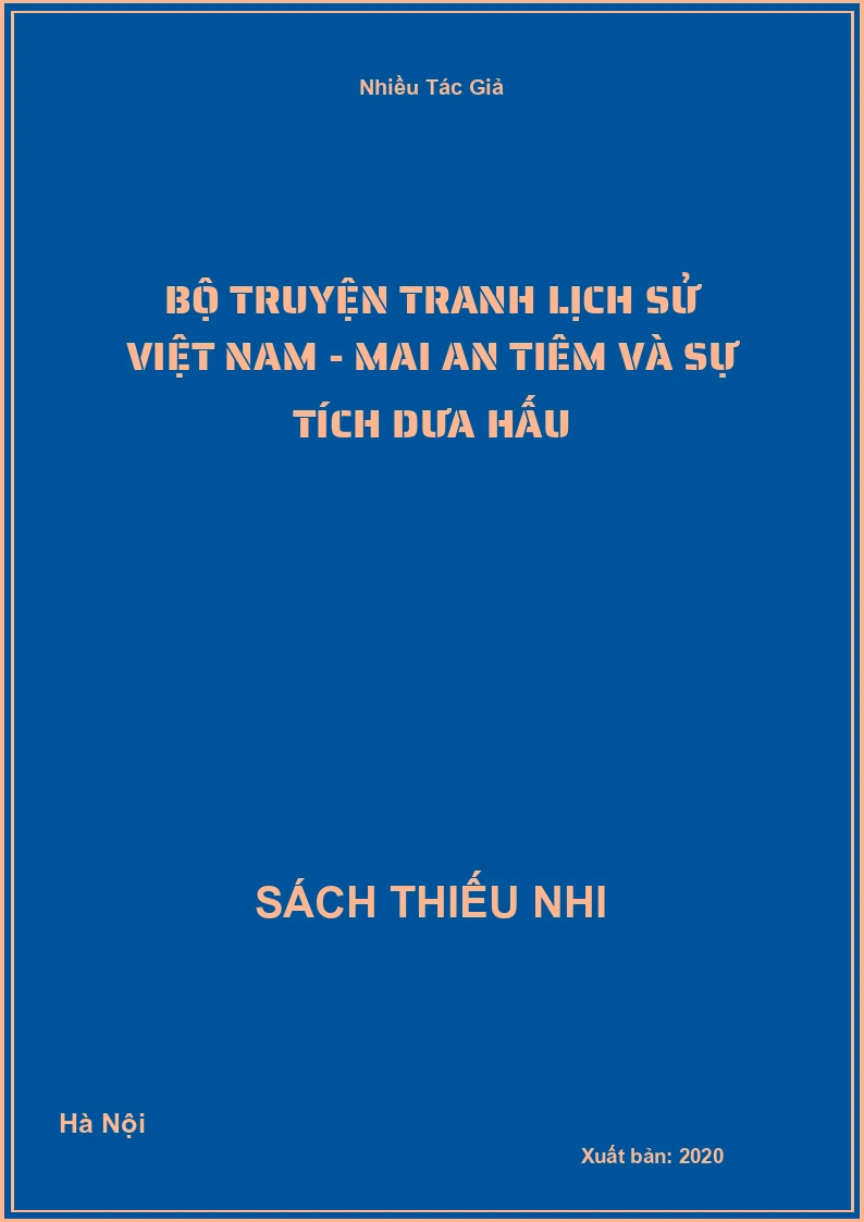 Bộ Truyện Tranh Lịch Sử Việt Nam - Mai An Tiêm Và Sự Tích Dưa Hấu