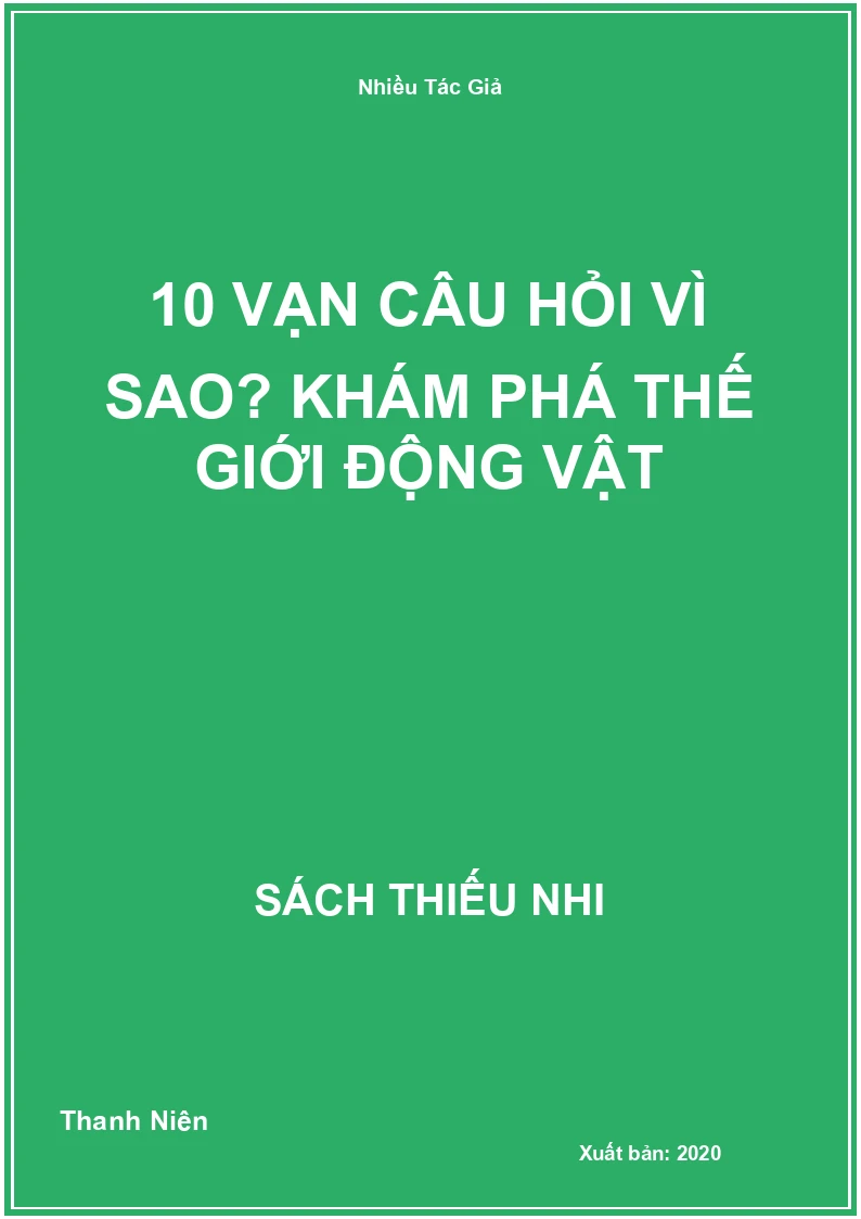 10 Vạn Câu Hỏi Vì Sao? Khám Phá Thế Giới Động Vật