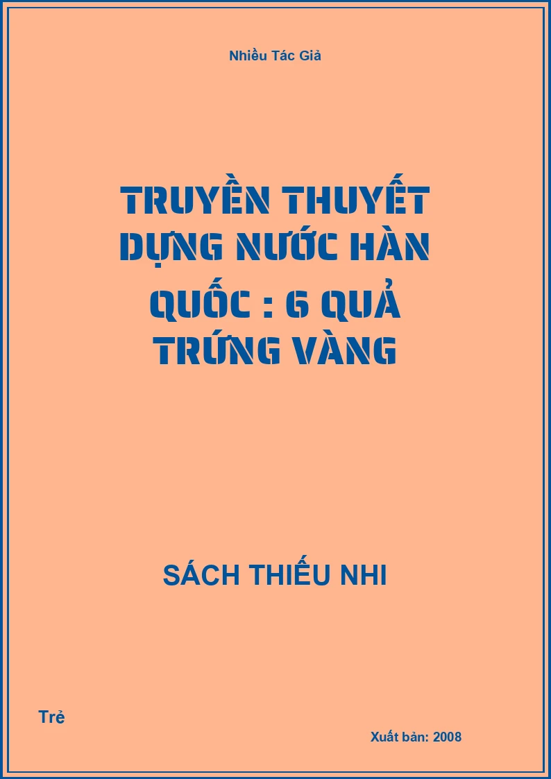Truyền Thuyết Dựng Nước Hàn Quốc : 6 Quả Trứng Vàng