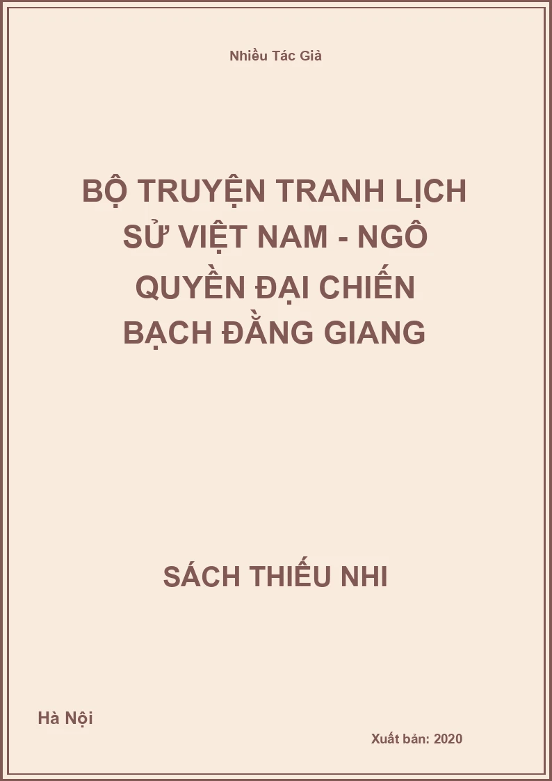 Bộ Truyện Tranh Lịch Sử Việt Nam - Ngô Quyền Đại Chiến Bạch Đằng Giang