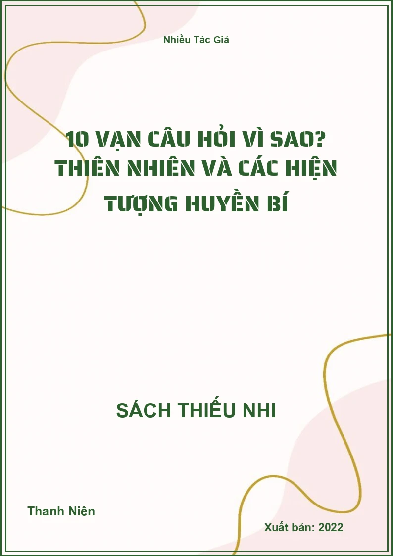 10 Vạn Câu Hỏi Vì Sao? Thiên Nhiên Và Các Hiện Tượng Huyền Bí