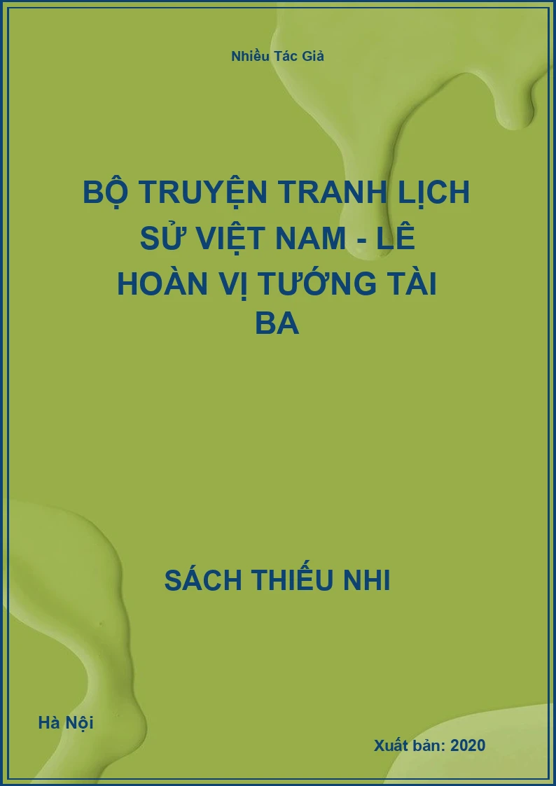 Bộ Truyện Tranh Lịch Sử Việt Nam - Lê Hoàn Vị Tướng Tài Ba