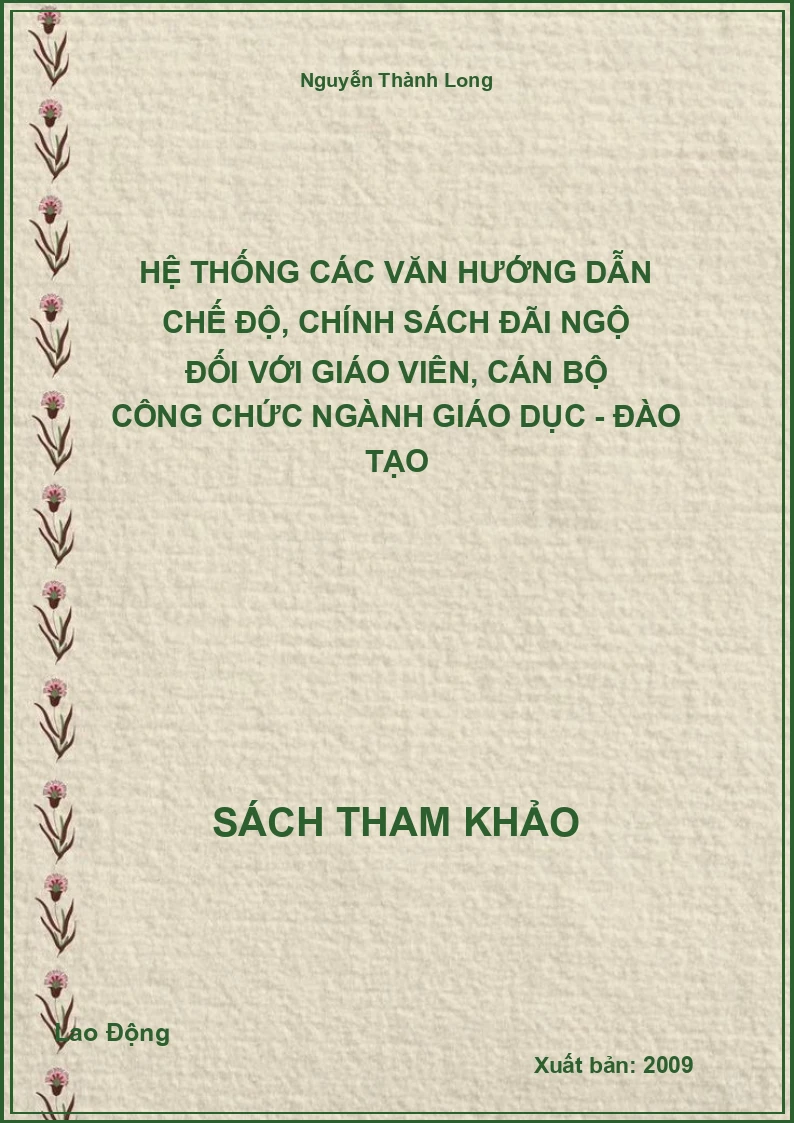 Hệ thống các văn hướng dẫn chế độ, chính sách đãi ngộ đối với giáo viên, cán bộ công chức ngành giáo dục - đào tạo