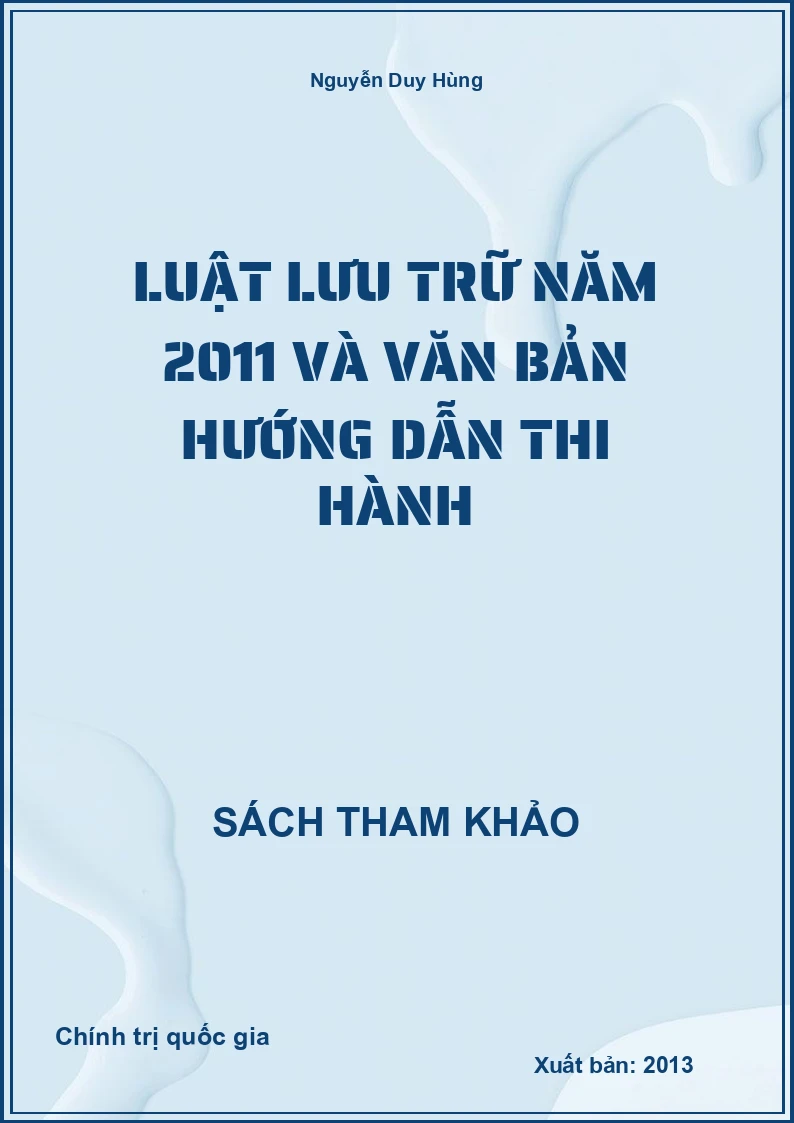 Luật lưu trữ năm 2011 và văn bản hướng dẫn thi hành