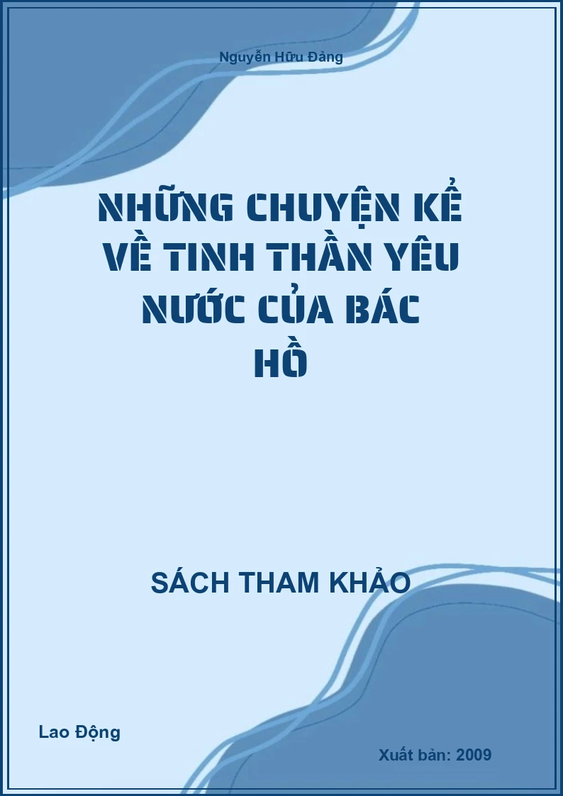 Những chuyện kể về tinh thần yêu nước của Bác Hồ