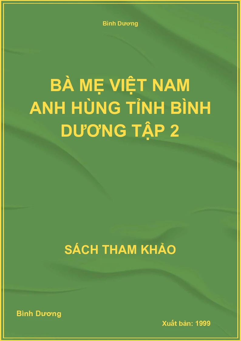 Bà mẹ Việt Nam anh hùng tỉnh Bình Dương tập 2