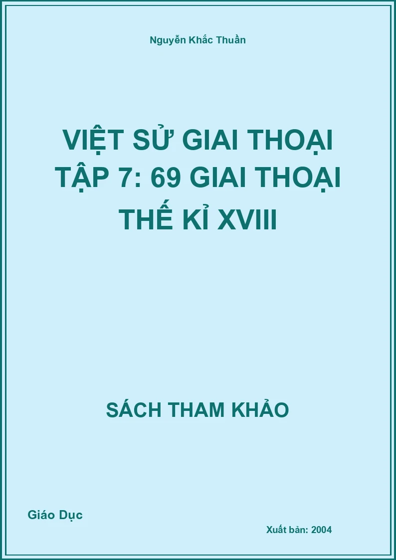 Việt sử giai thoại tập 7: 69 giai thoại thế kỉ XVIII