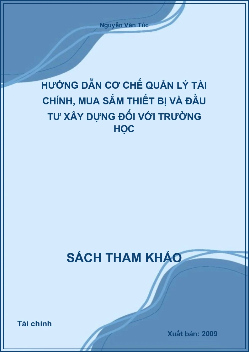Hướng dẫn cơ chế quản lý tài chính, mua sắm thiết bị và đầu tư xây dựng đối với trường học