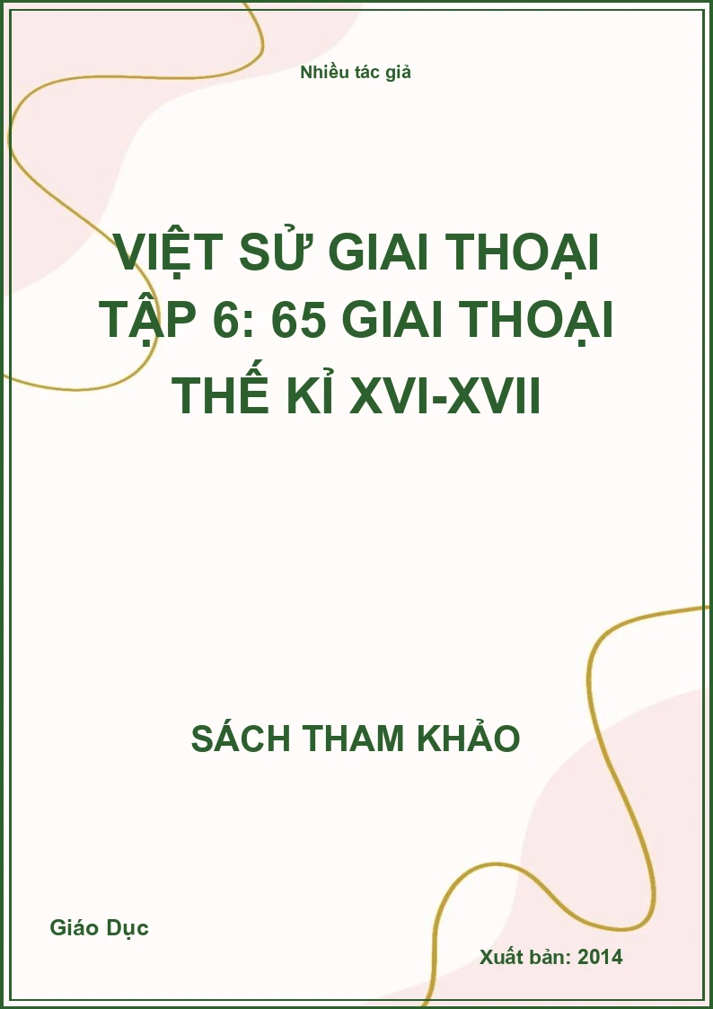 Việt sử giai thoại tập 6: 65 giai thoại thế kỉ XVI-XVII