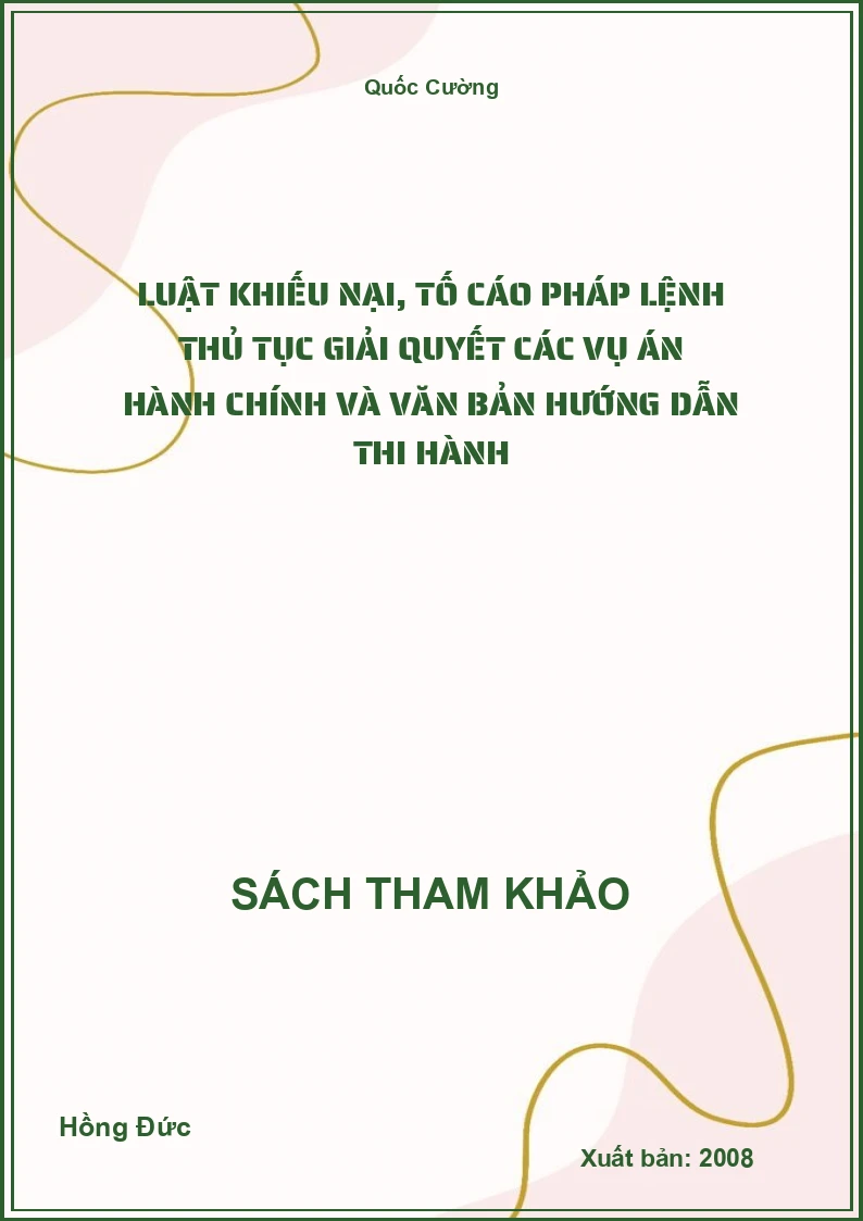 Luật khiếu nại, tố cáo pháp lệnh thủ tục giải quyết các vụ án hành chính và văn bản hướng dẫn thi hành